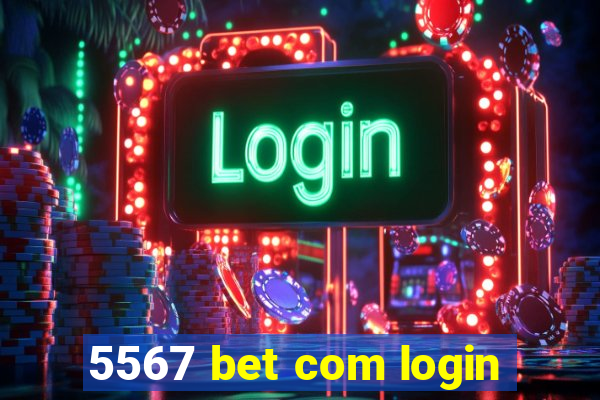 5567 bet com login